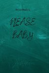 PLEASE BABY
