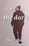 A walk in the dark