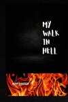 MY WALK IN HELL