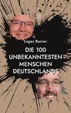 Die 100 unbekanntesten Menschen Deutschlands