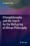 Ethnophilosophy and the Search for the Wellspring of African Philosophy