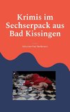 Krimis im Sechserpack aus Bad Kissingen