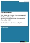 Der Kaiser, die Oberste Heeresleitung und die Reichsleitung. Das Konkurrenzverhältnis von September bis November 1918