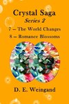 Crystal Saga Series 2, 7-The World Changes and 8-Romance Blossoms