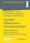 Gesundheit - Teilhabechancen - Diskriminierungsrisiken