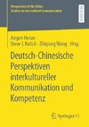 Deutsch-Chinesische Perspektiven interkultureller Kommunikation und Kompetenz