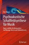 Psychoakustische Musik Klangfeldsynthese