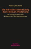 Die demokratische Bedeutung des kollektiven Arbeitsrechts