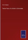 Twelve Years of a Soldier's Life in India