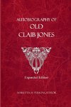 Autobiography of Old Claib Jones - Expanded Edition