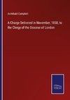 A Charge Delivered in November, 1858, to the Clergy of the Diocese of London