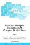 Flow and Transport Processes with Complex Obstructions