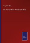 The Poetical Works of Henry Kirke White