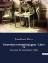 Souvenirs entomologiques - Livre IV