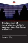 Enseignement et intégration des enfants aveugles dans les classes ordinaires