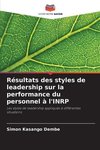 Résultats des styles de leadership sur la performance du personnel à l'INRP