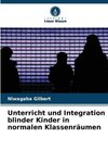 Unterricht und Integration blinder Kinder in normalen Klassenräumen