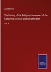 The History of the Religious Movement of the Eighteenth Century called Methodism