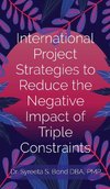 International Project Strategies to Reduce the Negative Impact of Triple Constraints