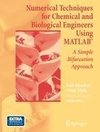 Numerical Techniques for Chemical and Biological Engineers Using MATLAB