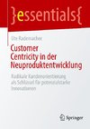 Customer Centricity in der Neuproduktentwicklung