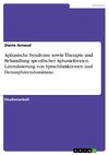 Aphasische Syndrome sowie Therapie und Behandlung spezifischer Aphasieformen. Lateralisierung von Sprachfunktionen und Hemisphärendominanz