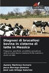 Diagnosi di brucellosi bovina in cisterne di latte in Messico