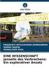 EINE WISSENSCHAFT jenseits des Verbrechens: Ein explorativer Ansatz