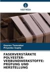 FASERVERSTÄRKTE POLYESTER-VERBUNDWERKSTOFFE: PRÜFUNG UND HERSTELLUNG