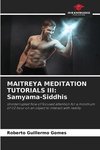 MAITREYA MEDITATION TUTORIALS III: Samyama-Siddhis