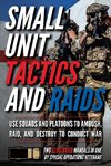 Small Unit Tactics and Raids