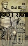 The Real Truth About Church History