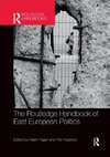 The Routledge Handbook of East European Politics