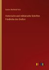 Historische und militärische Schriften Friedrichs des Großen