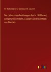 Die Lebensbeschreibungen des hl. Willibrord, Gregors von Utrecht, Liudgers und Willehads von Bremen