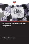 La nature du théâtre en Ouganda