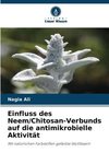 Einfluss des Neem/Chitosan-Verbunds auf die antimikrobielle Aktivität