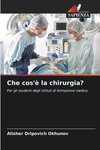 Che cos'è la chirurgia?