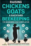 Raising Chickens, Goats & Backyard Beekeeping For Beginners