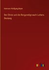 Der Christ und die Bergpredigt nach Luthers Deutung