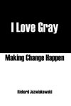 I Love Gray