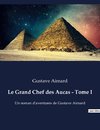 Le Grand Chef des Aucas - Tome I