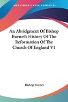 An Abridgment Of Bishop Burnet's History Of The Reformation Of The Church Of England V1