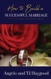 How to Build a Successful Marriage