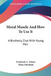 Moral Muscle And How To Use It