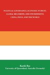 Political Governance, Economic Pursuit,                 Global Hegemony, and Environment;                      China, India, and the World