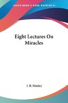 Eight Lectures On Miracles