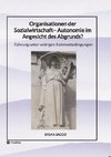 Organisationen der Sozialwirtschaft¿ Autonomie im Angesicht des Abgrunds?