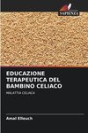 EDUCAZIONE TERAPEUTICA DEL BAMBINO CELIACO