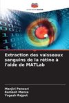 Extraction des vaisseaux sanguins de la rétine à l'aide de MATLab